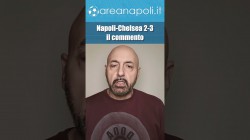 Napoli-Chelsea 2-3, il commento: Champions fallimentare!