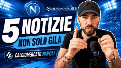 Napoli, non solo Gila: le ultime di calciomercato
