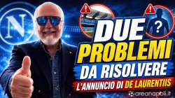 Napoli, 2 problemi da risolvere: l'annuncio di De Laurentiis