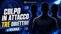 Napoli, colpo in attacco: ecco i 3 obiettivi di Manna