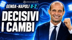 Genoa-Napoli 0-2, DECISIVI i cambi di MAX! Vergara ILLUMINA